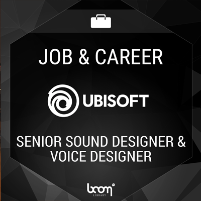 Senior Sound Designer & Voice Designer (Ubisoft)