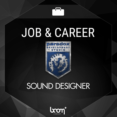 BOOM Blog | Job & Career: Sound Designer (Paradox Development Studio )