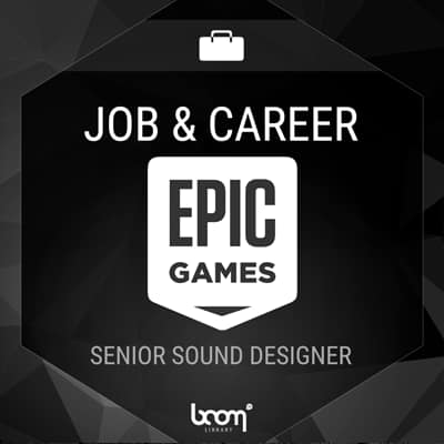 Senior Sound Designer (Epic Games)