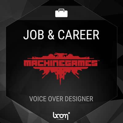 Voice Over Designer (MachineGames)