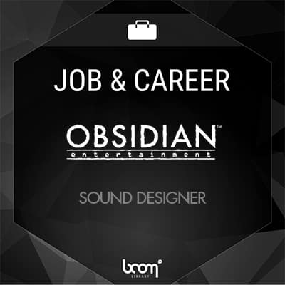 Jobs & Career Obsidian Sound Designer