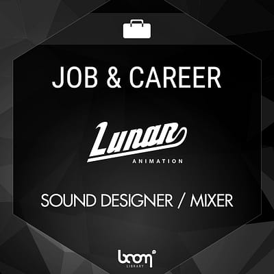 jobs, boom library, lunar animation, sound design, sound designer, mixer