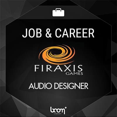 Job & Career: Firaxis Games is looking for an Audio Designer