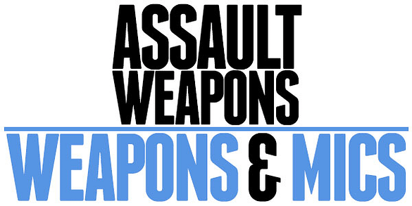 [PICS] ASSAULT WEAPONS – Weapons & Microphones